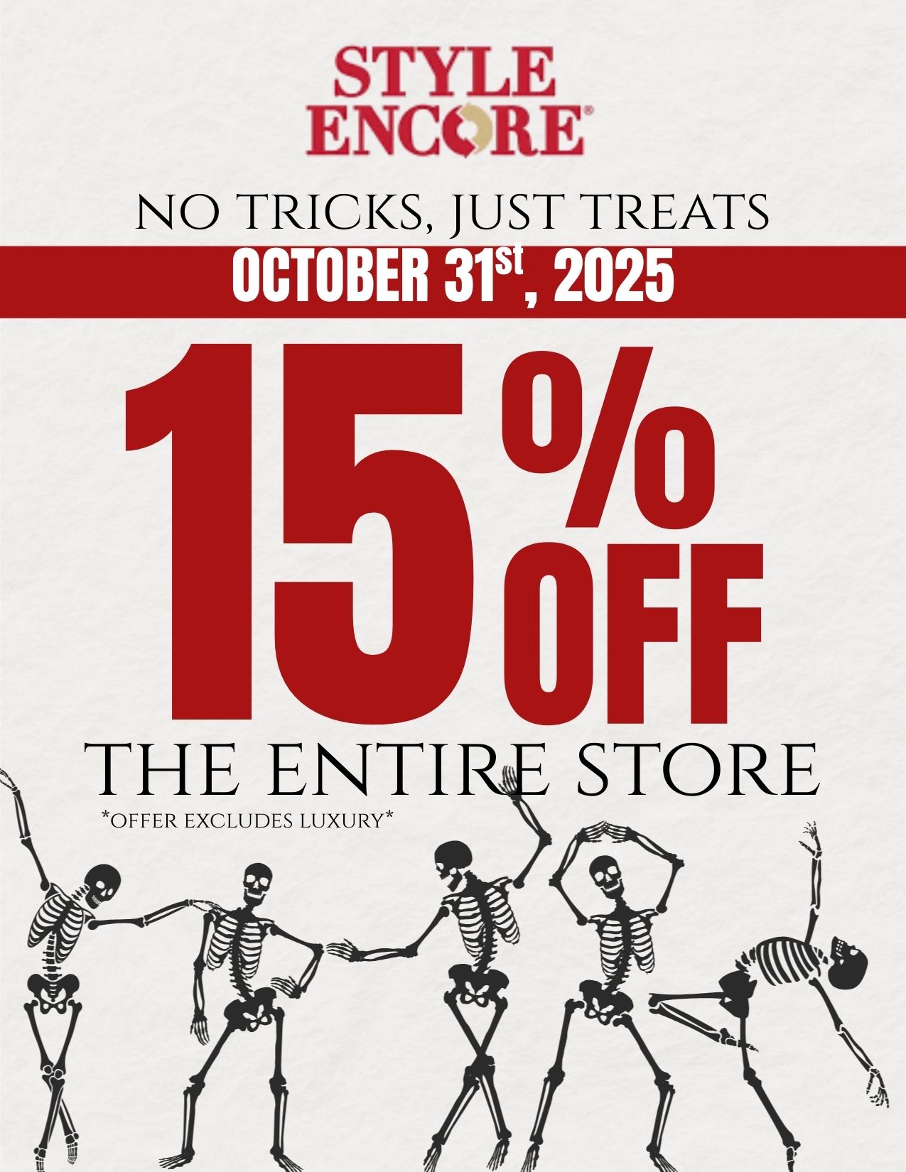 You Got That Right! We are offering 15% off the entire store for Halloween! No tricks, Just treats.